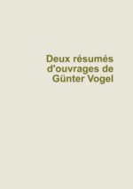 Deux résumés d&rsquo;ouvrages de G. Vogel