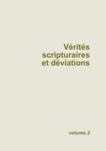Vérités scripturaires et déviations – volume 2
